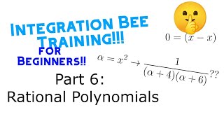 Integration Bee Training for Beginners Part 6  Rational Polynomials [upl. by Ardnassak150]