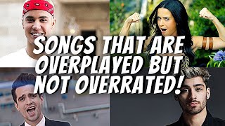 Songs that are overplayed but not overrated [upl. by Marlee]