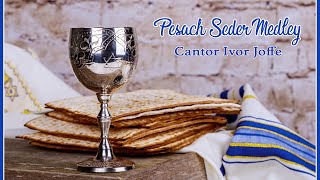 PESACH SEDER MEDLEY by Cantor Ivor Joffe [upl. by Rhea]