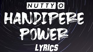 Nutty O  Handipere Power lyric Video [upl. by Rosemare178]