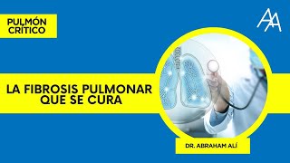 La Fibrosis Pulmonar que se cura [upl. by Itteb]