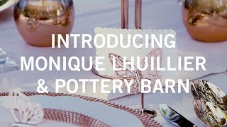 Introducing Monique Lhuillier amp Pottery Barn [upl. by Sabir715]