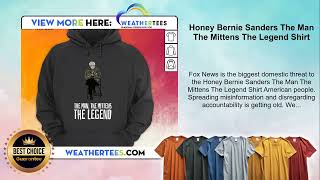 Honey Bernie Sanders The Man The Mittens The Legend Shirt [upl. by Ynotna]