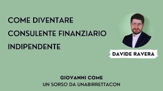 Come diventare consulente finanziario indipendente  Davide Ravera [upl. by Petunia]