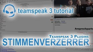 TeamSpeak 3 Anleitung Plugin Stimmenverzerrer  Deutsch PC  TeamSpeakTutorial 11 [upl. by Llevaj]