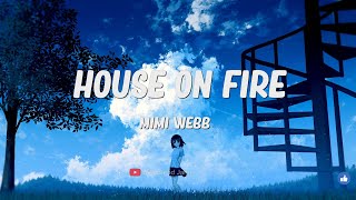 Mimi Webb  House On Fire Lyric Video  BeatBlend Jams [upl. by Ivon]