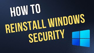 How to Reinstall Windows Security [upl. by Ecneret]