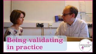 Being Validating In Practice Video  Consultation Video [upl. by Dressler]