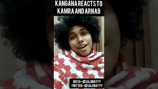 KANGANA REACTS TO KAMRA VS ARNAB  Salonayyy [upl. by Naiviv]