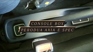 Once Tutorial Pasang Console Box  E Upgrade G  Perodua Axia E Spec [upl. by Oalsinatse]