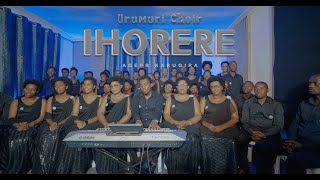 IHORERE BY URUMURI Choir Official video 2024 [upl. by Tiloine689]