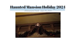 Opening Day Haunted Mansion Holiday 2024 4K POV Disneyland Park  July 29 2024 disney disneyland [upl. by Orwin]