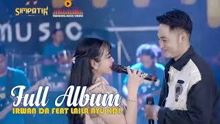 ANDAI TAK BERPISAH  VIRAL TIKTOK IRWAN DA FEAT LAILA AYU KDI FULL ALBUM 2024 [upl. by Nissa]