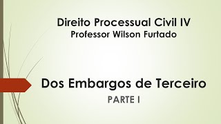 Dos Embargos de Terceiro  Parte I [upl. by Hedvig]