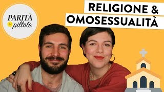 RELIGIONE cattolica E OMOSESSUALITÀ Parità in Pillole 131 [upl. by Yelrebmik]