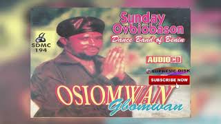 BENIN MUSIC SUNDAY OVBIOBASON  OSIOMWAN GBOMWAN Full Edo Music Album [upl. by Sallee]