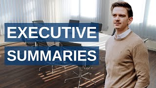 What are Executive Summaries and how do you write them [upl. by Idnal]