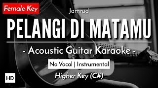 Pelangi Di Matamu Karaoke Akustik  Jamrud Female Key  HQ Audio [upl. by Elok]