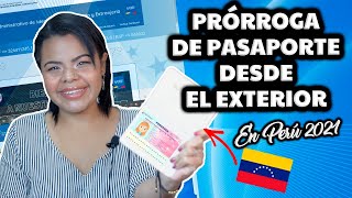 ¿Cómo sacar LA PRÓRROGA DE PASAPORTE VENEZOLANO desde el EXTERIOR EN PERÚ 2021 🇻🇪🇵🇪 [upl. by Thad587]