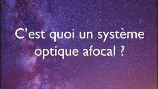 1Cest quoi un système optique afocal [upl. by Enilekcaj]