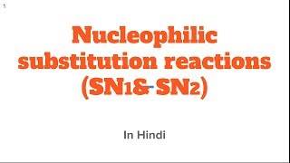 Nucleophilic Substitution reactions SN1 amp SN2  HIndi [upl. by Gayn]