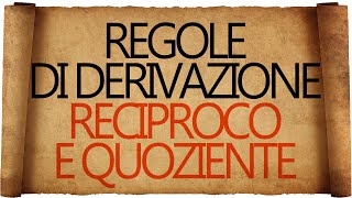 Regole di Derivazione  Derivata del Reciproco e Derivata del Quoziente [upl. by Isahella881]