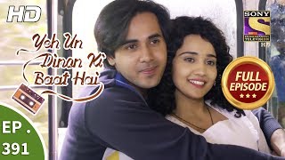 Yeh Un Dinon Ki Baat Hai  Ep 391  Full Episode  21st March 2019 [upl. by Wendelina]