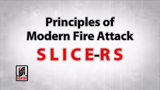 Principles of Modern Fire Attack  SLICERS Overview [upl. by Gambell]