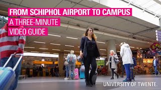 From Schiphol to the University of Twente [upl. by Dietz]