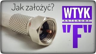 Jak zamontować wtyk antenowy typu quotFquot  Montaż wtyku antenowego TV DVBT [upl. by Stephannie991]