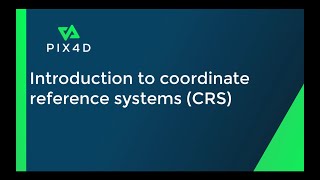 Pix4D  Introduction to coordinate reference systems CRS [upl. by Bethany]