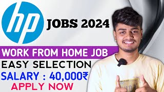 HP Recruitment 2024  Salary ₹40000  Work From Home Job Final Year Eligible  Latest Jobs Update [upl. by Nerro]