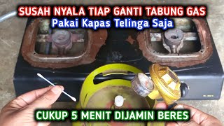 Cara Mengatasi Kompor Gas Yang Susah Menyala TIAP GANTI TABUNG GAS [upl. by Hendrix303]