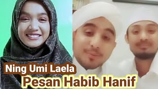 Nasehat Pesan Habib Hanif Untuk Ustadzah Ning Umi Laela [upl. by Alsi821]