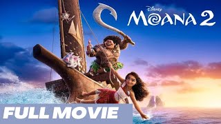 Moana 2 2024 Full Movie  Starring Aulii Cravalho Dwayne Johnson amp Temuera Morrison  Reviews [upl. by Socram930]