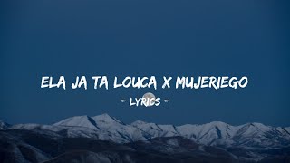 Ela Ja Ta Louca X Mujeriego Remix Lyrics [upl. by Annairb]