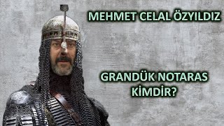 Mehmet Celal Özyıldız  Grandük Notaras [upl. by Eastlake]