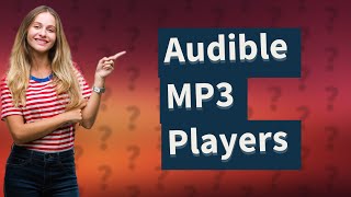 What MP3 players work with Audible [upl. by Nylsirk]