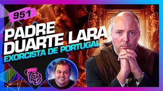 PADRE EXORCISTA DUARTE LARA  GUTO AZEVEDO  Inteligência Ltda Podcast 951 [upl. by Llechtim999]