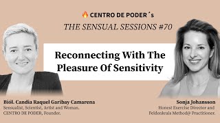 70 Reconnecting With The Pleasure Of Sensitivity — Sonja Johansson Feldenkrais Practitioner [upl. by Anwadal]