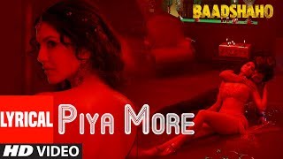 Piya More Song With Lyrics  Baadshaho  Emraan Hashmi  Sunny Leone  Mika Singh Neeti Mohan [upl. by Wyler943]