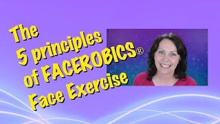 Learn Facial Exercises Safely  The 5 Principles of FACEROBICS® [upl. by Elyl]