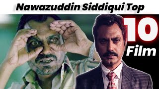 Top 10 Best Nawazuddin Siddiqui Movie All the Time 🔥 Nawazuddin Siddiqui Best Movie ❤️ Must Watch [upl. by Pinchas]