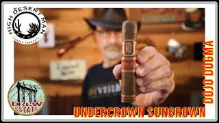 Drew Estate Undercrown Sungrown Dojo Dogma [upl. by Hogan]