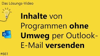 Das Lösungsvideo 661 Inhalte von Programmen ohne Umweg per OutlookEMail versenden [upl. by Yeniffit451]