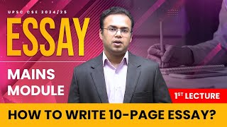 How to Write 10Page Essay  1st Lecture  Essay Mains Module  UPSC [upl. by Ramaj]