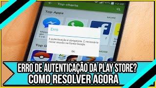 Erro De Autenticação Da Play Store Como Resolver [upl. by Esch]