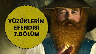 YÜZÜKLERİN EFENDİSİYÜZÜK KARDEŞLİĞİ 7 BÖLÜM  TOM BOMBADILIN EVİNDE LotrOrta Dünya [upl. by Nnahgaem181]