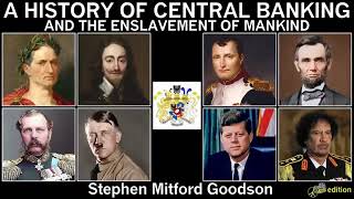 A History of Central Banking  Stephen Mitford Goodson  Conspiracy Documentary  Finance  Bankers [upl. by Glen]