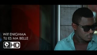 Wilf Enighma  Tu es ma belle Clip Officiel [upl. by Sonia72]